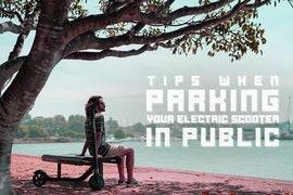Tips When Parking Your Electric Scooter in Public
