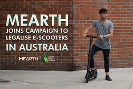 Mearth Joins Campaign to Legalise E-scooters in Australia