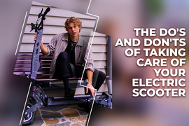 Do’s and Don’ts when caring for your Electric Scooter