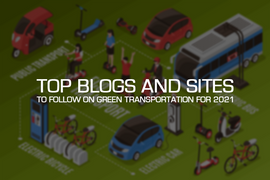 Top Blogs and Sites to Follow on Green Transportation for 2021