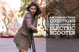 Ask Yourself These Questions Before Getting an Electric Scooter