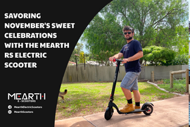 Savoring November's Sweet Celebrations with the Mearth RS Electric Scooter