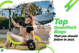 Top GreenTech Blogs that You Should Follow in 2021